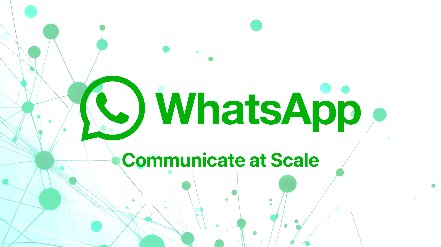 WhatsApp Integration: communicate at scale